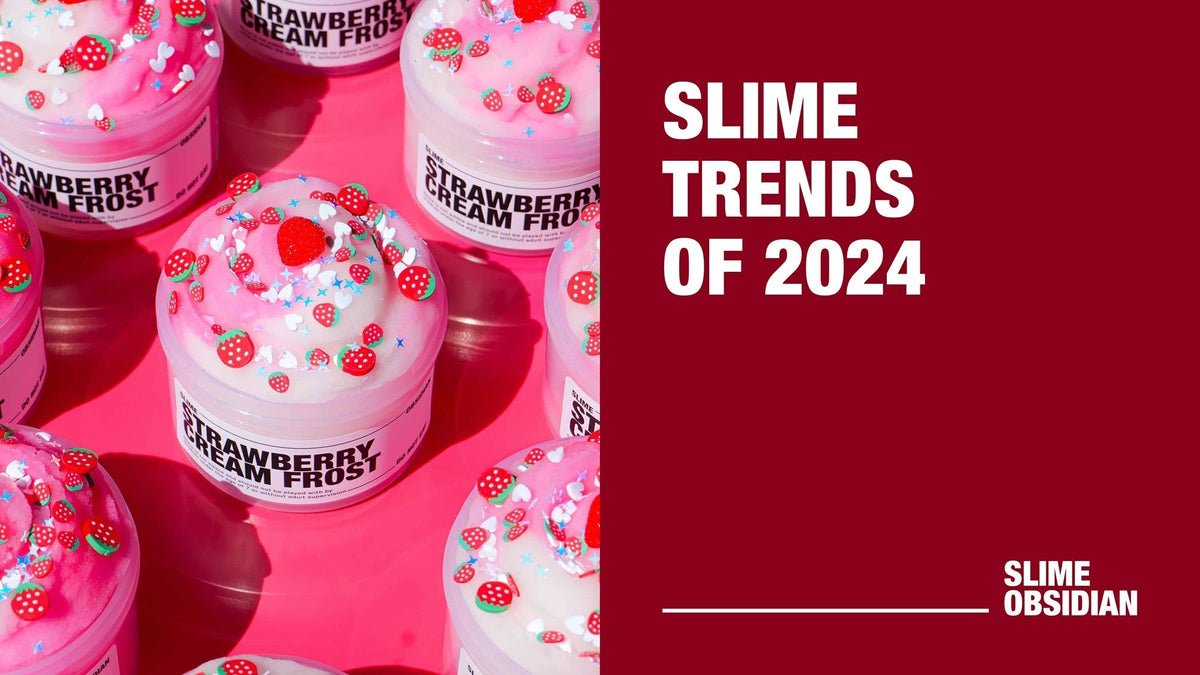 Slime Trends of 2024: What’s Popular and What’s Next? | Slime Obsidian